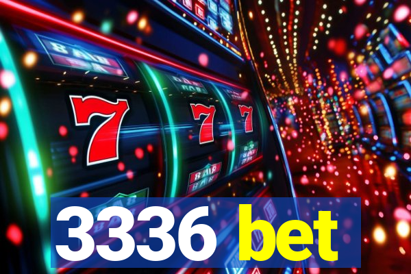 3336 bet